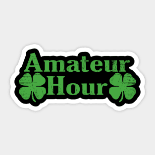 Amateur Hour Irish Drink Teama Sticker